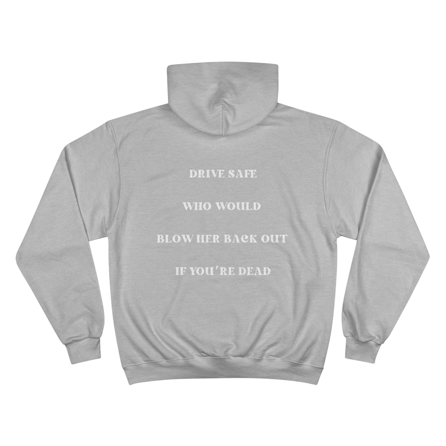 DRIVE SAFE Champion Hoodie