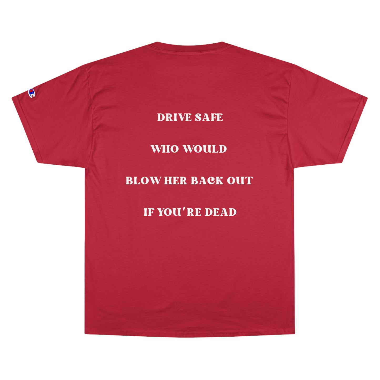 DRIVE SAFE | Champion T-Shirt