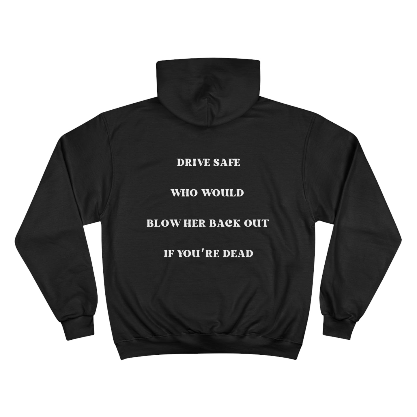 DRIVE SAFE Champion Hoodie